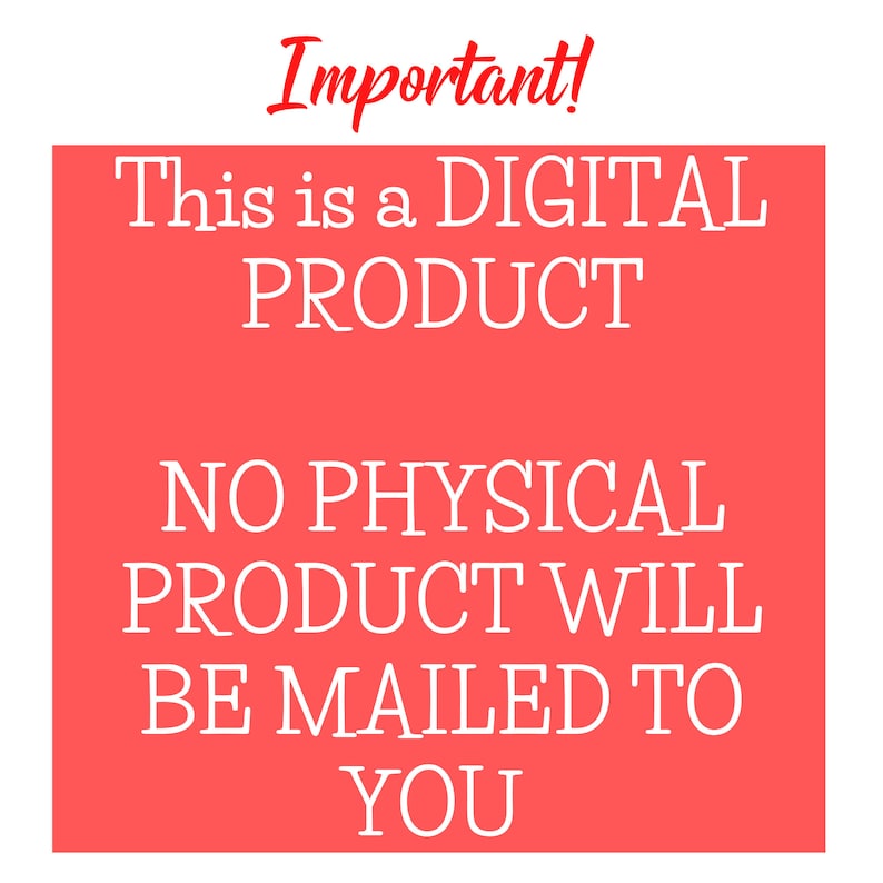 May include: Red background with white text that reads "Important! This is a DIGITAL PRODUCT NO PHYSICAL PRODUCT WILL BE MAILED TO YOU".