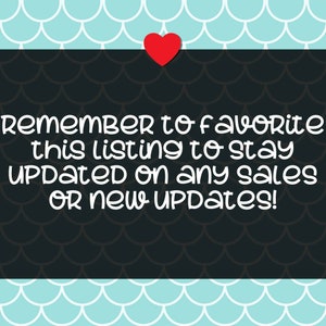 May include: A black and white graphic with a red heart at the top. The text reads "REMEMBER to Favorite this listing to stay UPDATED on any sales OR NEW Updates!"