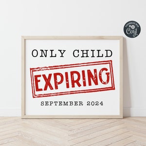 Only Child Expiring Announcement Sign, Printable Pregnancy Reveal Sign Template, Editable Fun Baby Number 2 Prop Poster, Instant Download