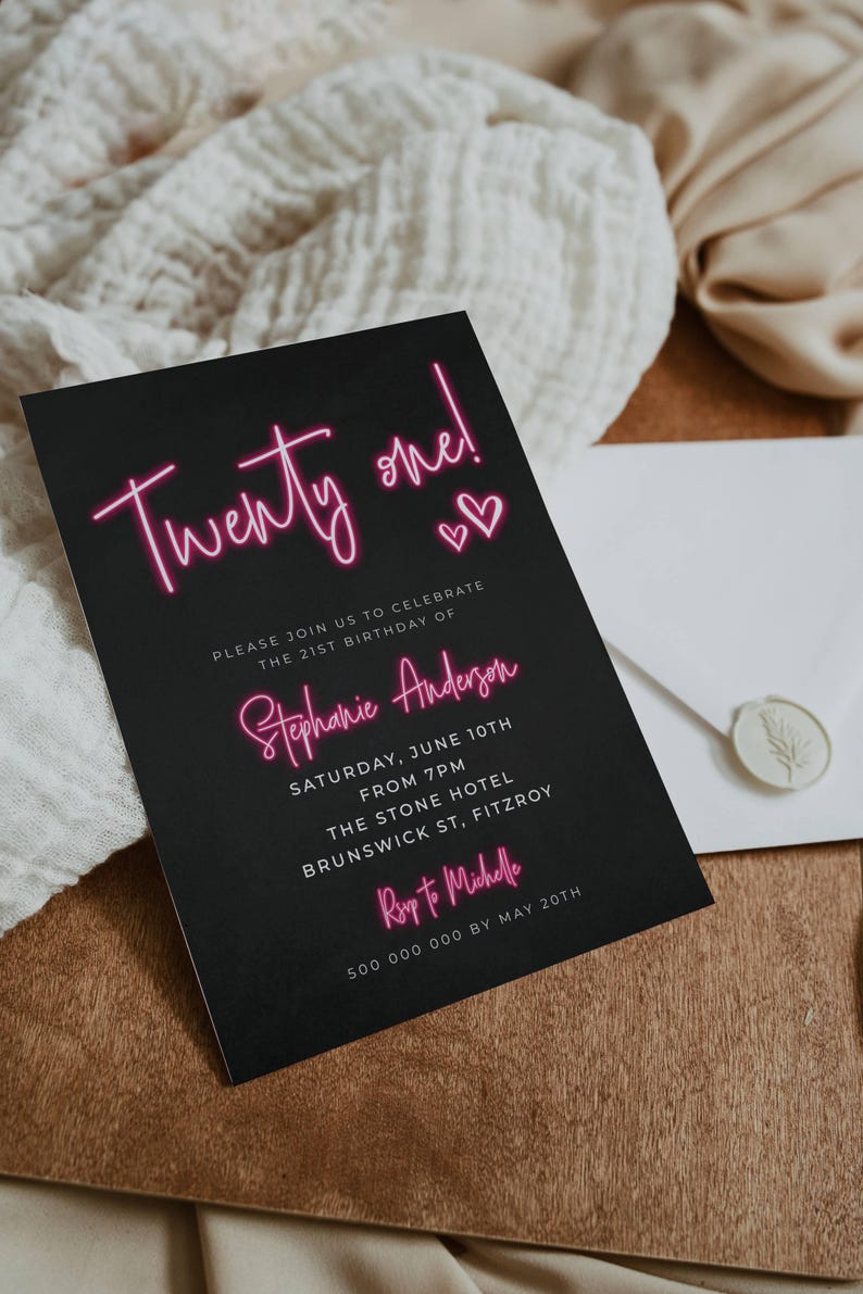 May include: Black invitation card with pink neon text that reads "Twenty one!" and "Stephanie Anderson". The invitation is for a 21st birthday party on Saturday, June 10th at 7pm at The Stone Hotel in Brunswick St, Fitzroy. RSVP to Michelle by May 20th.