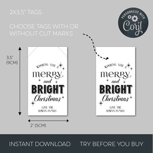 May include: Two black and white printable gift tags with the text "Wishing you a Merry and Bright Christmas" and "Love the Rowan Family". The tags are 2 inches by 3.5 inches.