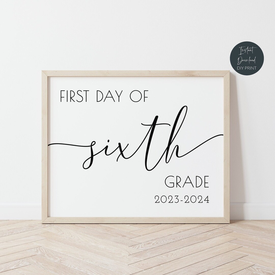 First Day of Sixth Grade Sign 2023-2024, Printable 6th Grade Class Sign ...