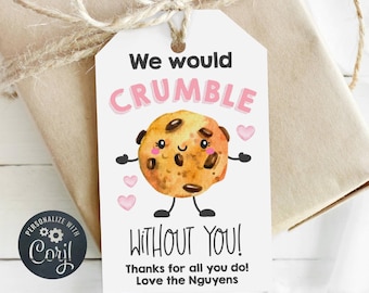 We Would Crumble Without You Gift Tag Template, Printable Teacher Appreciation Cookie Favor Tag, Editable Thank You Tag, Digital Download