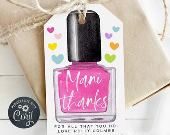 May include: White gift tag with a pink and black nail polish bottle illustration. The tag says "Mani thanks for all that you do! Love Polly Holmes" and has colorful hearts around the bottle.