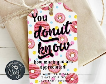 Donut Gift Tag Template, You Donut Know How Much You Are Appreciated, Printable Editable Teacher Appreciation Favor Tag, Instant Download