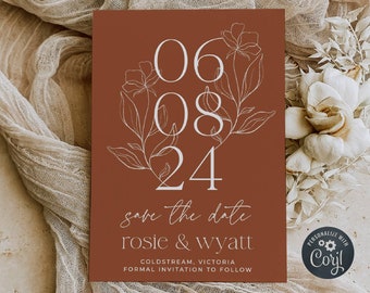 May include: A save the date card with a rust colored background and white floral design. The date 06.08.24 is displayed in large white font. The text "save the date" is written in cursive white font. The names "rosie & wyatt" are written in white font. The location "COLDSTREAM, VICTORIA" is written in white font. The text "FORMAL INVITATION TO FOLLOW" is written in white font. The text "PERSONALIZE WITH Corjl" is written in white font on a black circle with a gear icon.