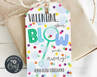 May include: A white Valentine's Day gift tag with a colorful bubble design. The tag says "Valentine, you blow me away!" and "From Alisa Littlewood".