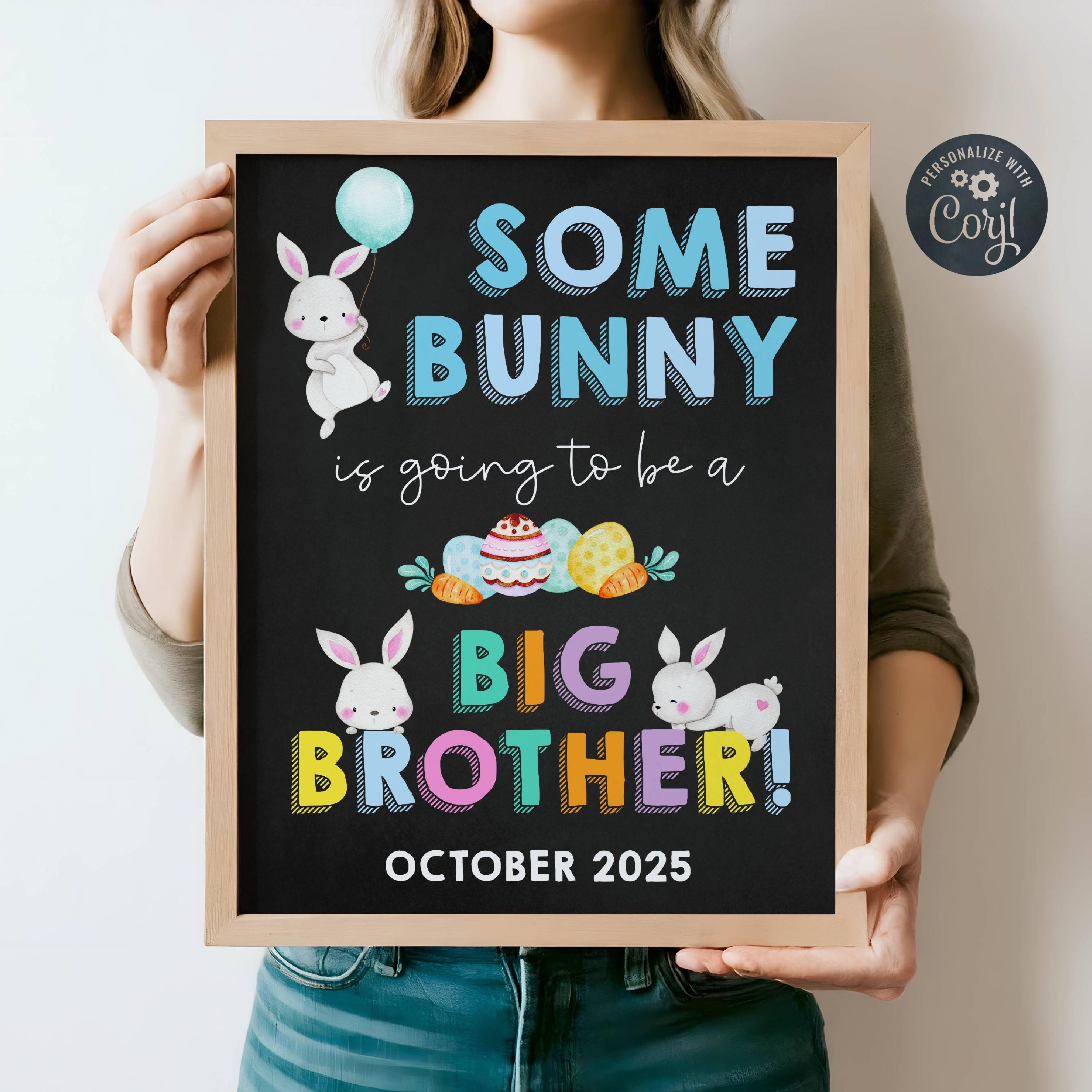 Easter Big Brother Announcement Sign, Printable Some Bunny Is A Big Brother Sign, Editable Pregnancy Reveal Photo Prop, Instant Download