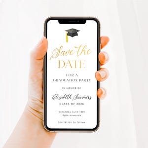 May include: A smartphone displays a graduation party invitation. The text reads "Save the Date" in gold script, followed by details for a graduation party, including the honoree's name, class year, date, and time. A graduation cap graphic is at the top.
