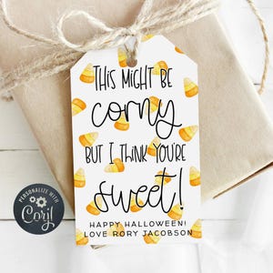 Halloween Candy Corn Gift Tag Template, Printable This May Be Corny But I Think You&#39;re Sweet Favor Tag, Editable Treat Tag, Instant Download