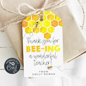 Bees Teacher Appreciation Gift Tag Template, Printable Bee-ing A Great Teacher Thank You Tag, Editable Honeycomb Favor Tag, Instant Download