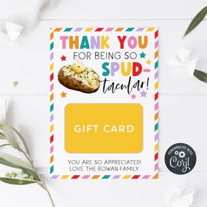 May include: A colorful gift card with the text "THANK YOU FOR BEING SO SPUD-tacular!" and a graphic of a baked potato. The card has a yellow gift card area and the words "GIFT CARD" are printed on the card.