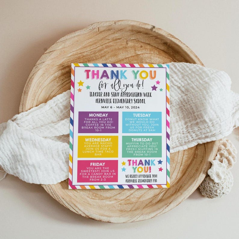 May include: A colourful printable sign with the text "Thank You for all you do!" and a schedule of teacher and staff appreciation week events. The events include coffee, doughnuts, tacos, muffins, and sweets. The sign is on a wooden plate with a white cloth.