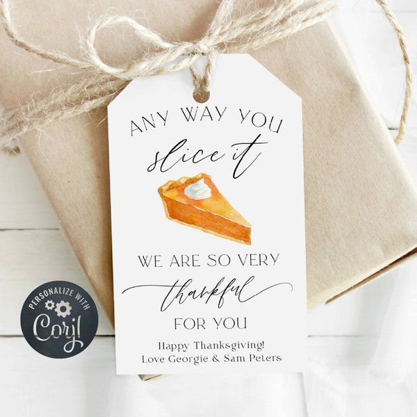 Minimalist Pumpkin Pie Thanksgiving Gift Tag Template, Printable Any Way You Slice It Favor Tag, Editable Thankful Tag, Instant Download