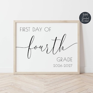 May include: A framed white print with black text that reads "FIRST DAY OF fourth GRADE 2026-2027". The print is in a light wood frame. A small circular graphic in the upper right corner says "Instant Download DIY Print".