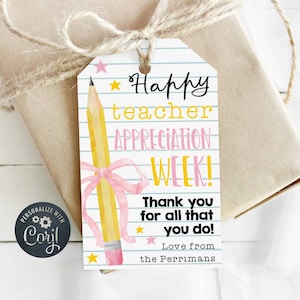 May include: A gift tag with the text "Happy Teacher Appreciation Week!" features a yellow pencil with a pink bow. The tag includes the message "Thank you for all that you do! Love from the Perrimans."