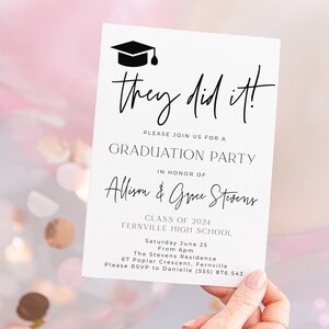 May include: White graduation party invitation with black text. The text reads "They did it!" and includes the names "Allison & Grace Stevens" and the date "Saturday June 25".