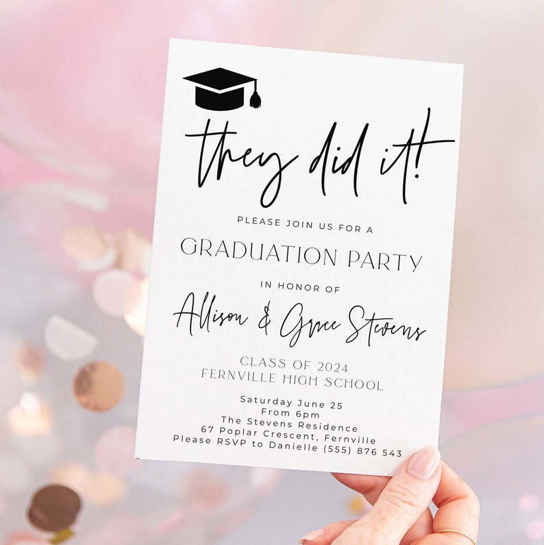 May include: White graduation party invitation with black text. The text reads "They did it!" and includes the names "Allison & Grace Stevens" and the date "Saturday June 25".