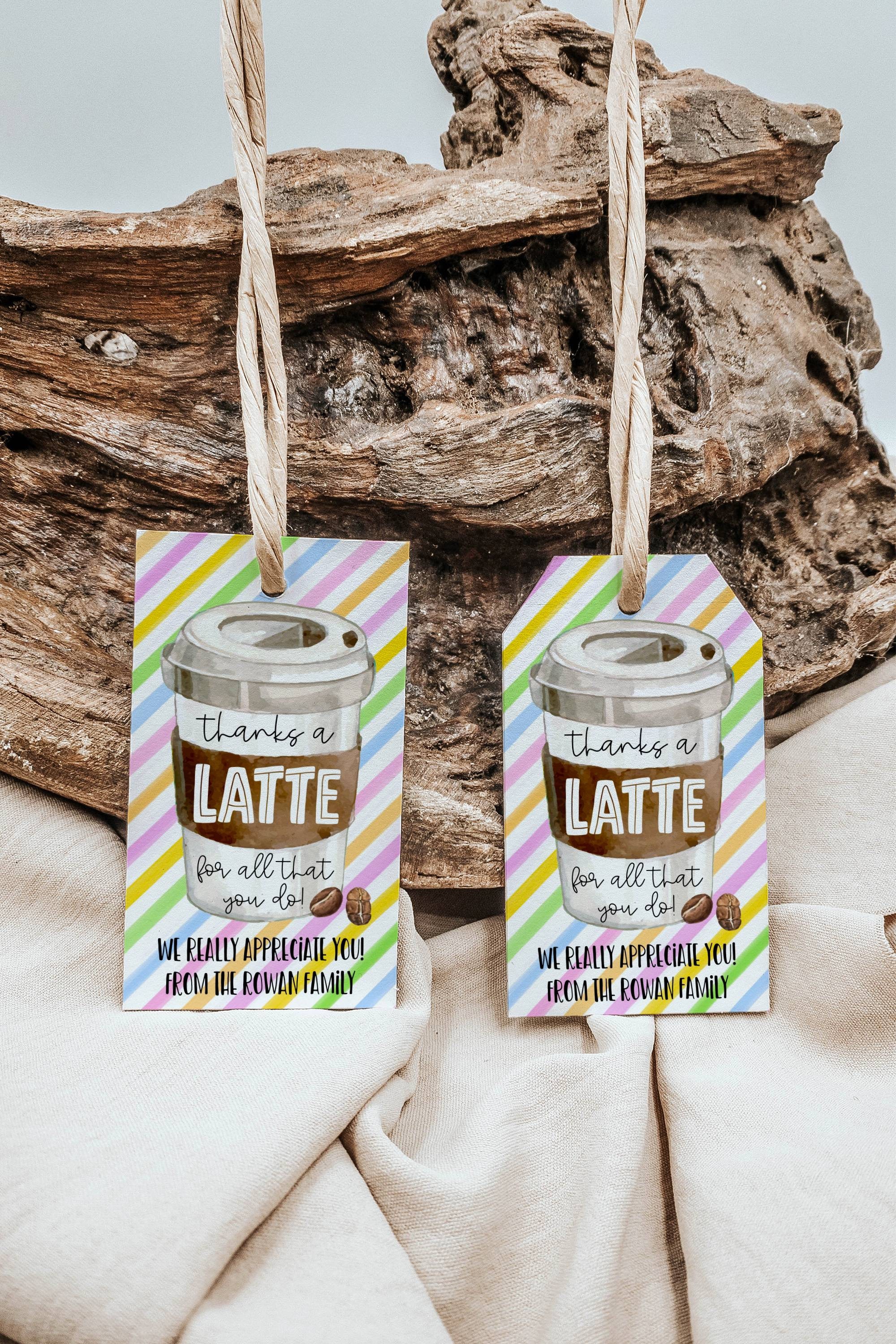 Thanks a Latte Tag Template, Printable Teacher Appreciation Coffee Tag ...