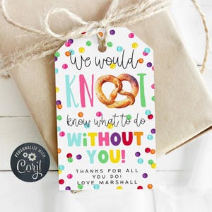 Modello di etichetta regalo per ringraziare i pretzel, etichetta stampabile, non saprei cosa fare senza di te, etichetta modificabile per insegnanti, download immediato