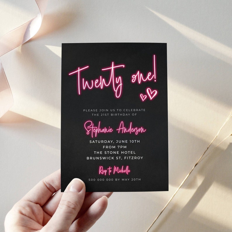 May include: Black invitation card with pink neon text that reads "Twenty one!" with two pink hearts. The invitation is for Stephanie Anderson's 21st birthday party on Saturday, June 10th at 7pm at The Stone Hotel in Brunswick St, Fitzroy. RSVP to Michelle by May 20th.