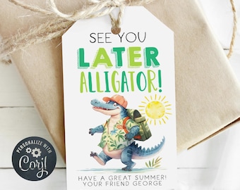 See You Later Alligator Gift Tag Template, Editable Last Day Of School Favor Tag, Printable Have A Great Summer Tag, Digital Download