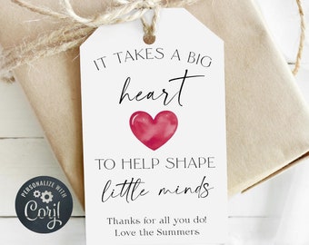 It Takes A Big Heart To Shape Little Minds Gift Tag Template, Printable Minimal Teacher Favors, Editable Appreciation Tag, Digital Download