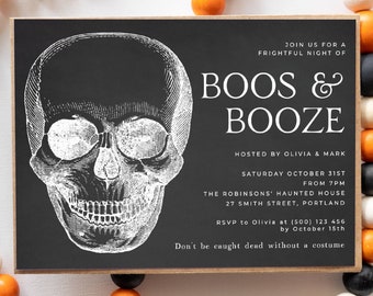 May include: A black and white Halloween party invitation with a skull graphic and the text "Boo's & Booze" hosted by Olivia & Mark. The party is at The Robinson's Haunted House on Saturday, October 31st from 7pm. RSVP to Olivia by October 15th. Don't be caught dead without a costume.