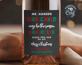 Editable Christmas Gift For Teacher, Printable Wine Bottle Label Template, Our Child Might Be The Reason You Drink Sticker, Digital Download