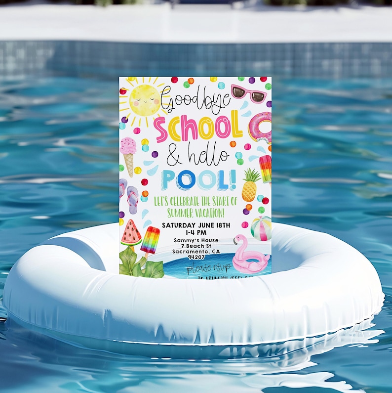 May include: A colourful invitation for a pool party to celebrate the end of school. The invitation features a sun, sunglasses, ice cream cones, popsicles, flip flops, a pineapple, a beach ball, and a flamingo. The text on the invitation reads "Goodbye School & hello POOL! Let's celebrate the start of summer vacation! Saturday June 18th 1-4 PM Sammy's House 7 Beach St Sacramento, CA 94207 Please RSVP".