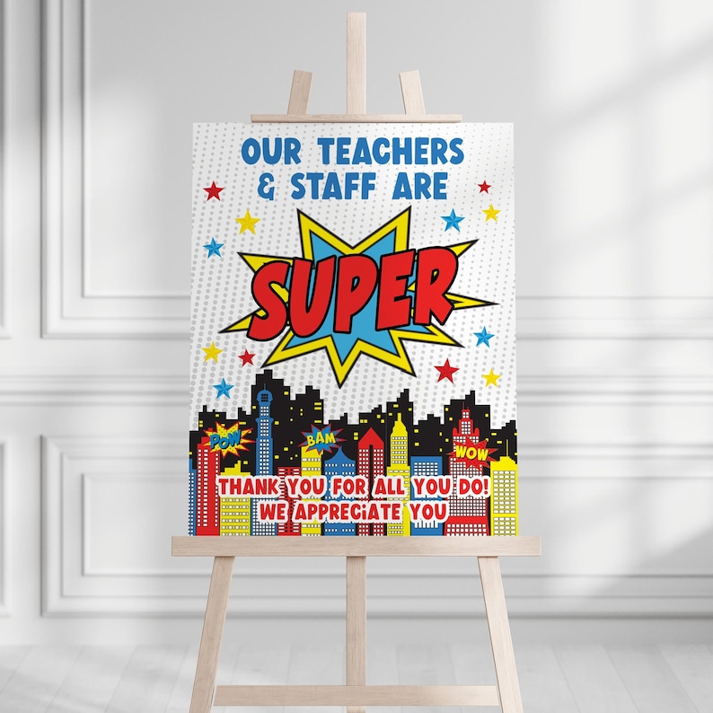 May include: A printable sign with a superhero theme. The sign says "Our teachers & staff are super" with a red and yellow starburst graphic. The sign also has a cityscape with buildings and the words "Thank you for all you do! We appreciate you".