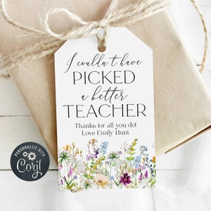 Modèle floral d'étiquette d'appréciation de professeur, imprimable n'aurait pas pu choisir une meilleure étiquette-cadeau de professeur, étiquette de fleurs modifiable, téléchargement immédiat