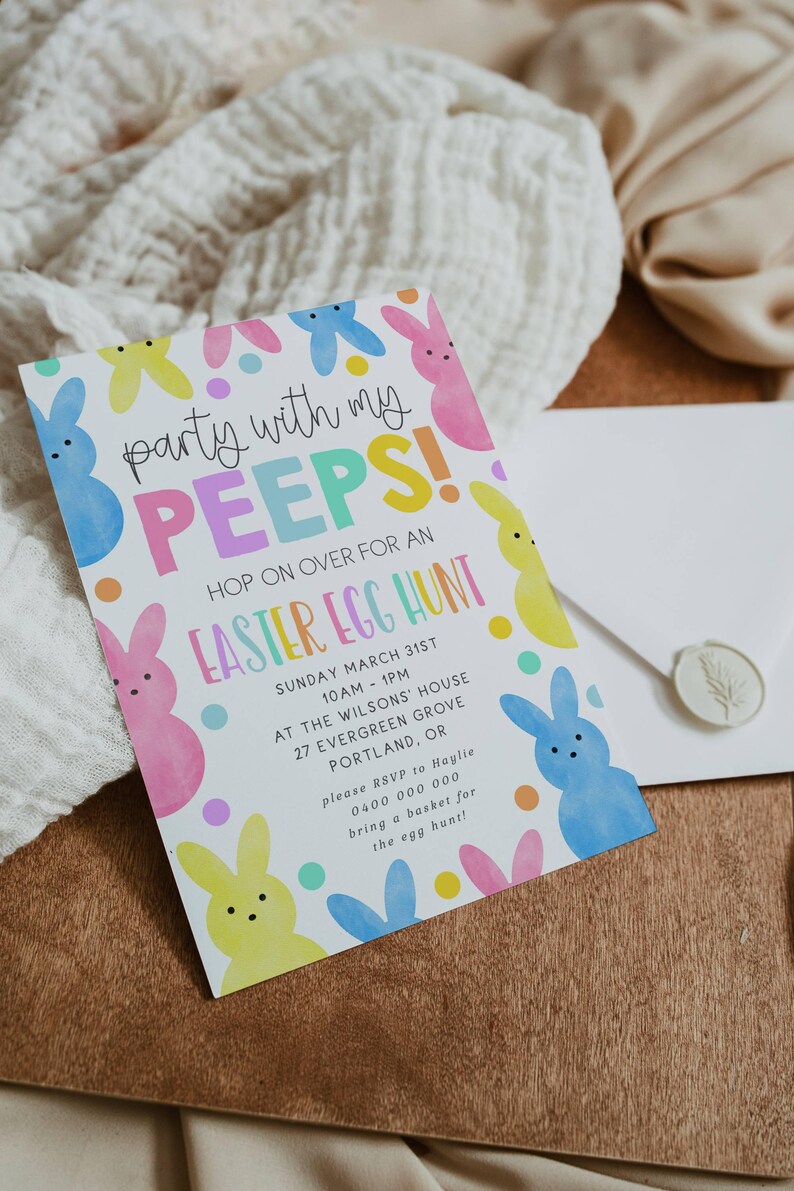 May include: A colorful Easter invitation with bunny illustrations and the text "Party with my PEEPS!" announces an Easter egg hunt. The invitation includes date, time, and location details, with a request to RSVP and bring a basket.