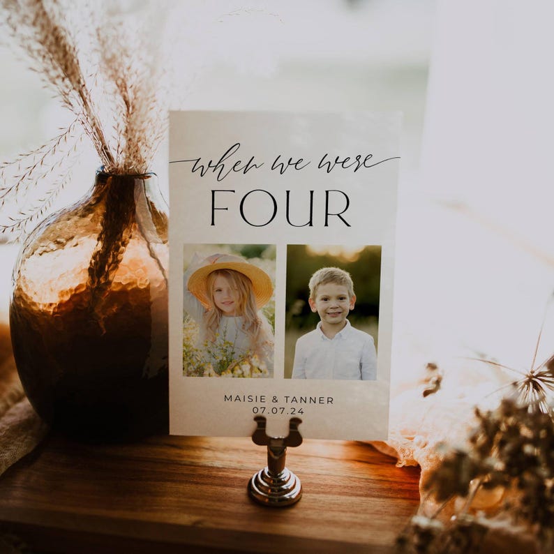 May include: A white card with the text "when we were four" in black script font. Two photos of children, a girl and a boy, are below the text. The card also includes the text "Maisie & Tanner 07.07.24".
