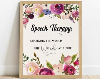 May include: A framed print with a floral design and the text "Speech Therapy Changing the World. One Word at a Time."