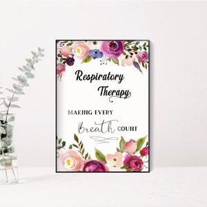 May include: A white printable sign with a floral border in shades of pink, purple, and green. The text reads "Respiratory Therapy Making Every Breath Count".