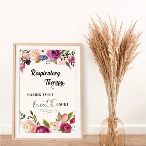May include: A framed print with a floral design and the text "Respiratory Therapy Making Every Breath Count".