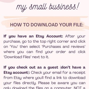 May include: Pink and white graphic with text that says "Thanks for supporting my small business!" and instructions on how to download a digital file after purchasing from Etsy. The text says to check your email for a receipt if you checked out as a guest.