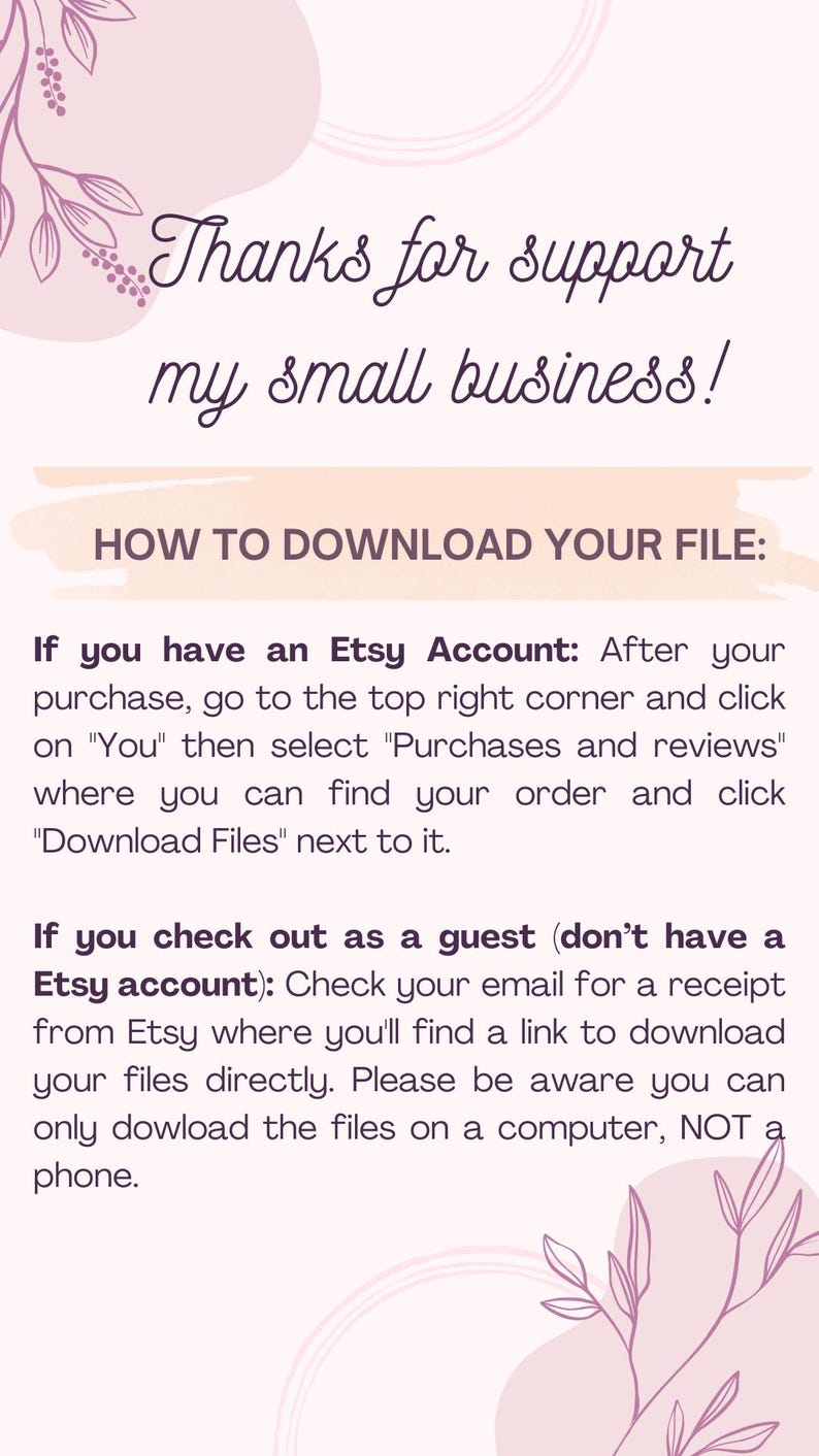 May include: Pink and white graphic with text that says "Thanks for supporting my small business!" and instructions on how to download a digital file after purchasing from Etsy. The text says to check your email for a receipt if you checked out as a guest.