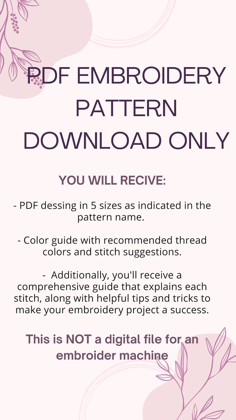 May include: A pink and white graphic with text that reads "PDF Embroidery Pattern Download Only" and "You Will Receive:" followed by a list of items included in the download. The graphic also includes a floral design.