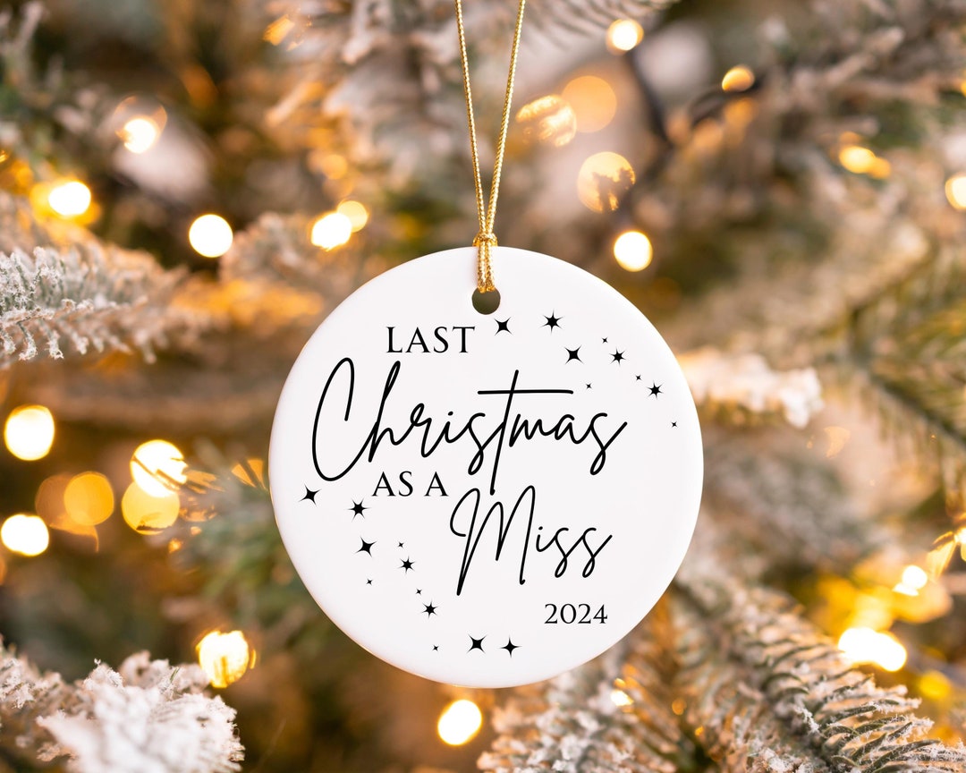 Last Christmas as a Miss Christmas Ornament, Last Christmas Before ...