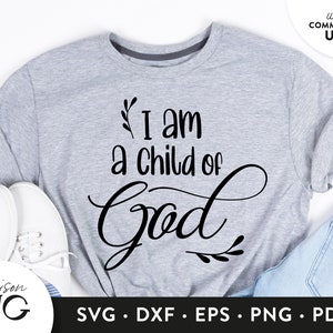 I am a child of God SVG, Faith, Bible Verse Svg, Religious Christian Svg File for Cricut, SVG Files, SVG Cricut Files, Instant Download