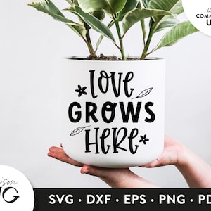 Love Grows Here SVG, Plant quote svg, Gardening svg, Funny svg for Plant Lovers, SVG Files for Cricut, Instant Download Svg Commercial Use