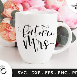 Future Mrs SVG, Gift for a future bride Svg, Wedding Signs Svg, Wedding Svg File for Cricut, SVG Files, SVG Cricut Files, Instant Download