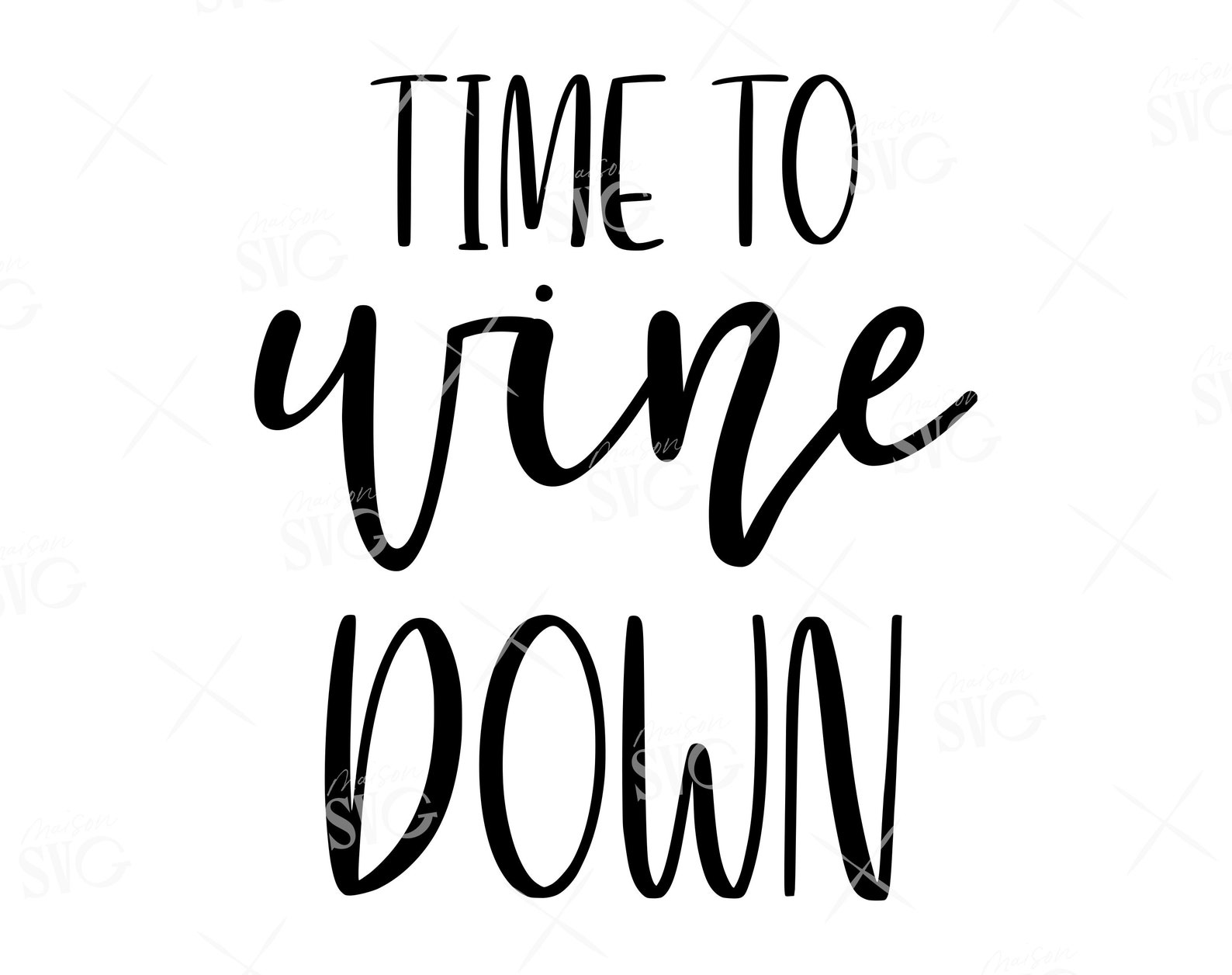 Time to Wine Down SVG Funny Wine Quote Svg Wine Lover Svg Etsy