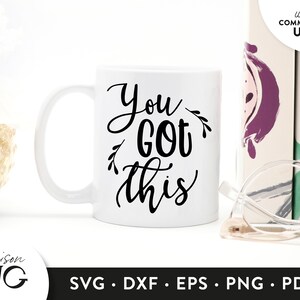 You got this SVG File, Inspiration SVG, Girl Boss Svg, Inspire, Motivation Cutting Files, Cricut Files Instant Download Svg Commercial Use