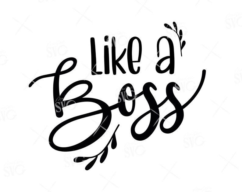 Download Clip Art Motivational Cricut Files Instant Download Svg Commercial Use Like A Boss Svg Girl Boss Svg Files Entrepreneur Life Svg Boss Lady Svg Art Collectibles