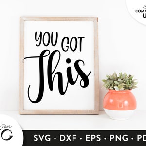 You Got This SVG Files, Girl Positivity Inspiration SVG, Motivation Quote svg Cutting Files, Cricut Files Instant Download Positivity svg