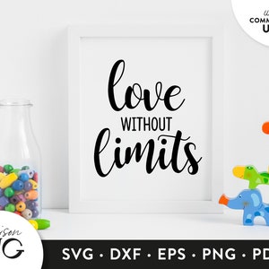 Love without limits SVG Files, Positivity Inspiration SVG, Kindness Quote svg, SVG Quote, Cutting Files, Cricut Files Download Commercial