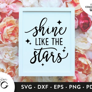 Shine like the stars SVG Files, Positivity Inspiration SVG, Motivation Quote svg Cutting Files, Cricut Files Download Svg Positivity svg